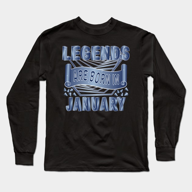 Legends Are Born In January Long Sleeve T-Shirt by Designoholic